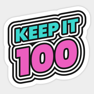 Keep It 100 Keep It Real Sticker